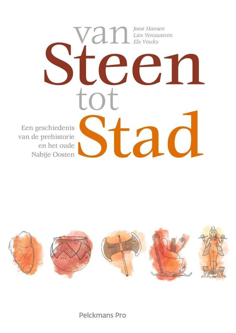 Van steen tot stad: een geschiedenis van de prehistorie en het Oude Nabije Oosten Politics & History