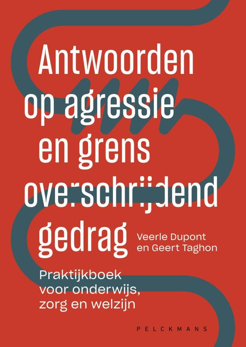 Antwoorden op agressie en grensoverschrijdend gedrag: praktijkboek voor onderwijs, zorg en welzijn book