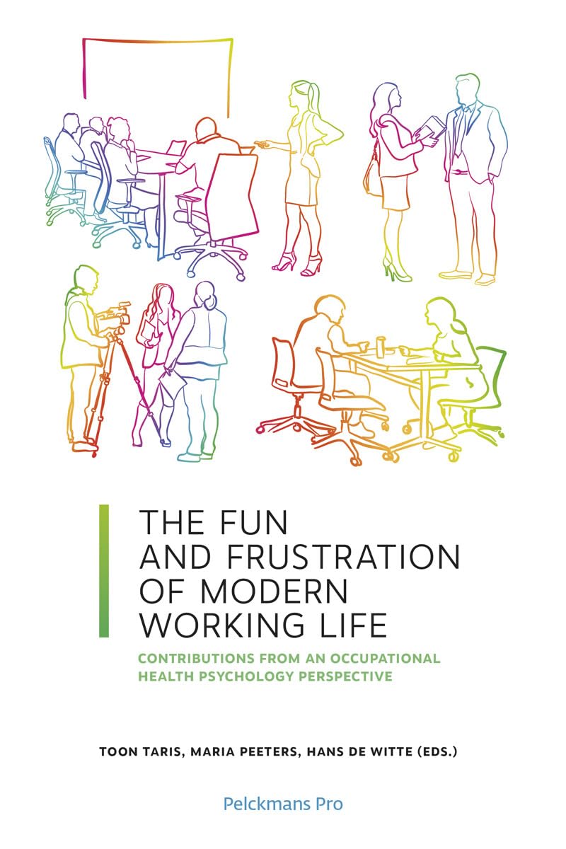 The Fun and Frustration of Modern Working Life: Contributions from an Occupational Health Psychology Perspective book