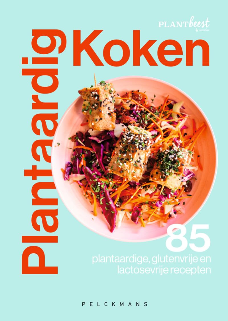Plantaardig koken: 85 plantaardige, glutenvrije en lactosevrije recepten book