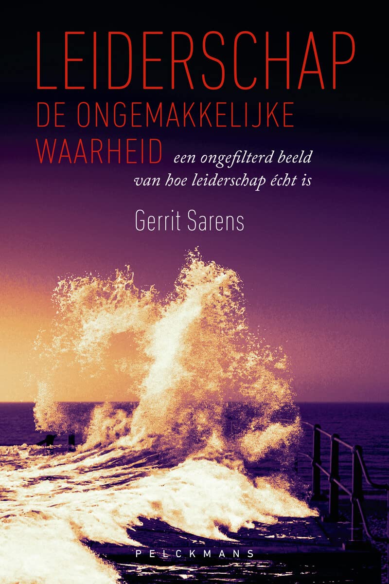 Leiderschap: de ongemakkelijke waarheid : een ongefilterd beeld van hoe leiderschap écht is book