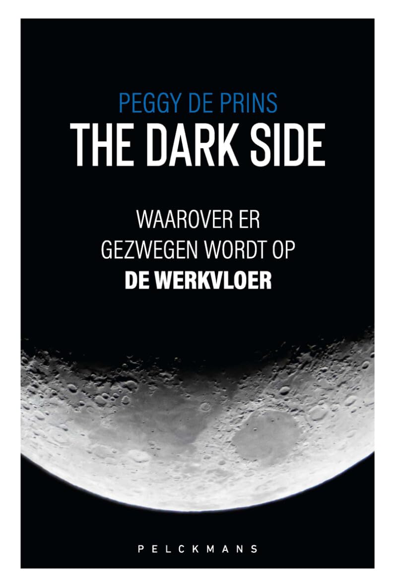 The dark side: waarover er gezwegen wordt op de werkvloer book