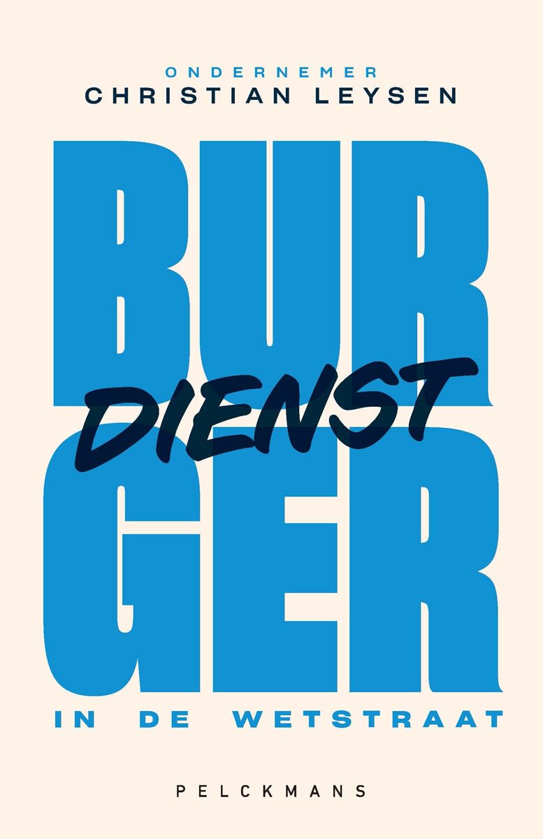 Burgerdienst in de Wetstraat: het relaas van een ondernemer in de politiek Books