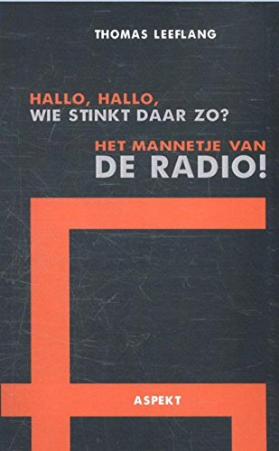 Hallo! Hallo! Wie stinkt daar zo?: het mannetje van de radio book