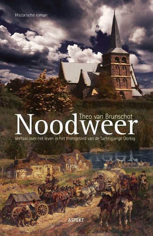 Noodweer: verhaal over het leven in het frontgebied van de Tachtigjarige Oorlog : historische roman book