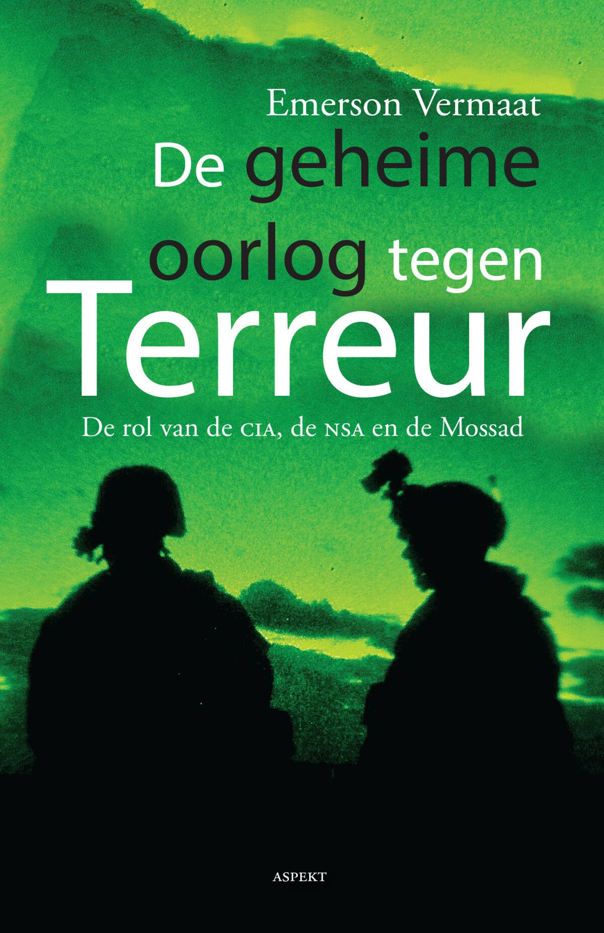 De geheime oorlog tegen terreur: de rol van CIA, NSA en de Mossad book