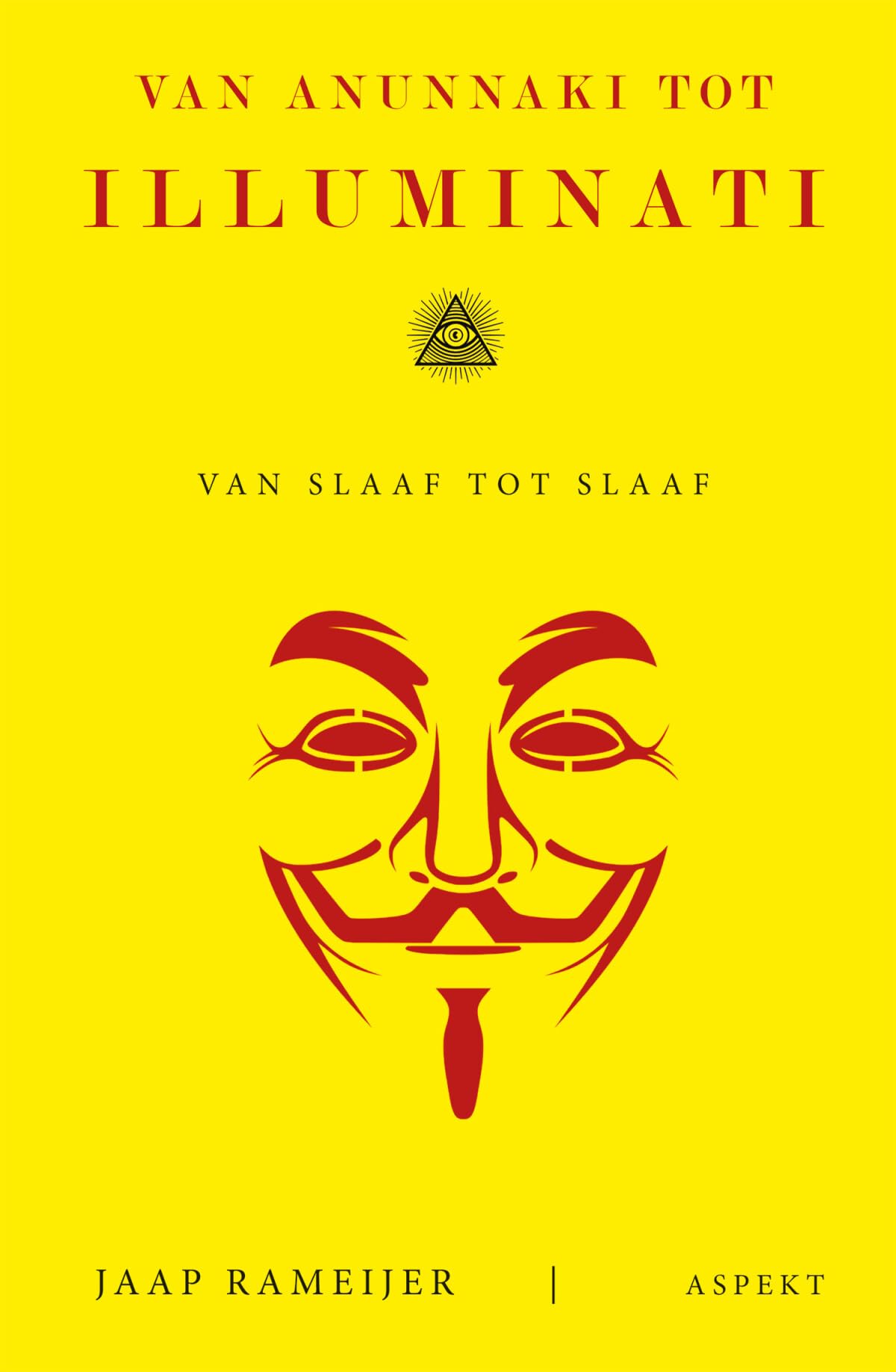 Van Anunnaki tot Illuminati: Van slaaf tot slaaf book