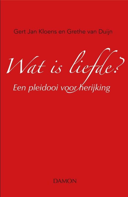 Wat is liefde?: een pleidooi voor herijking book
