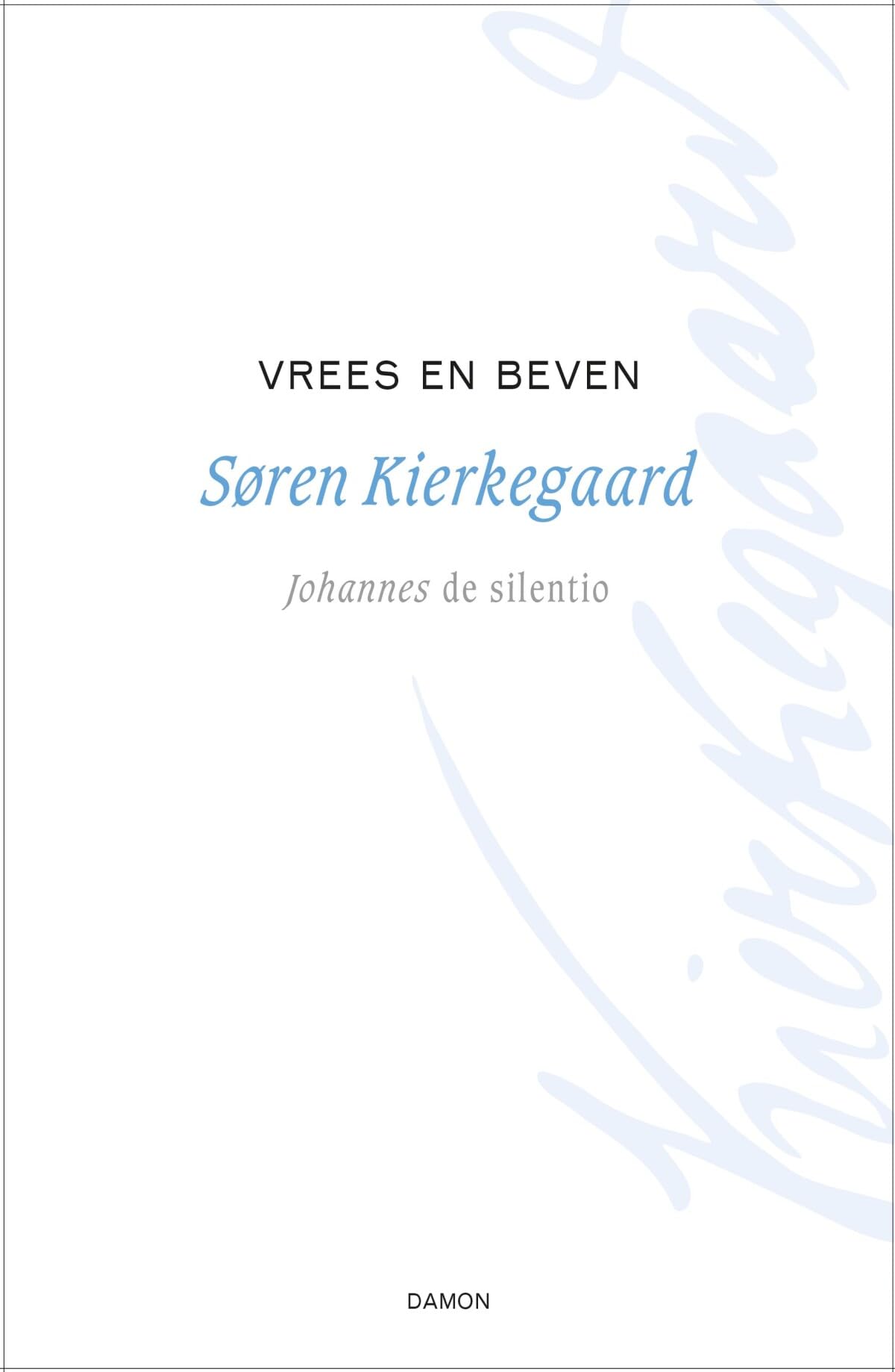 Vrees en beven: Johannes de silentio (Søren Kierkegaard werken, 1) Philosophy
