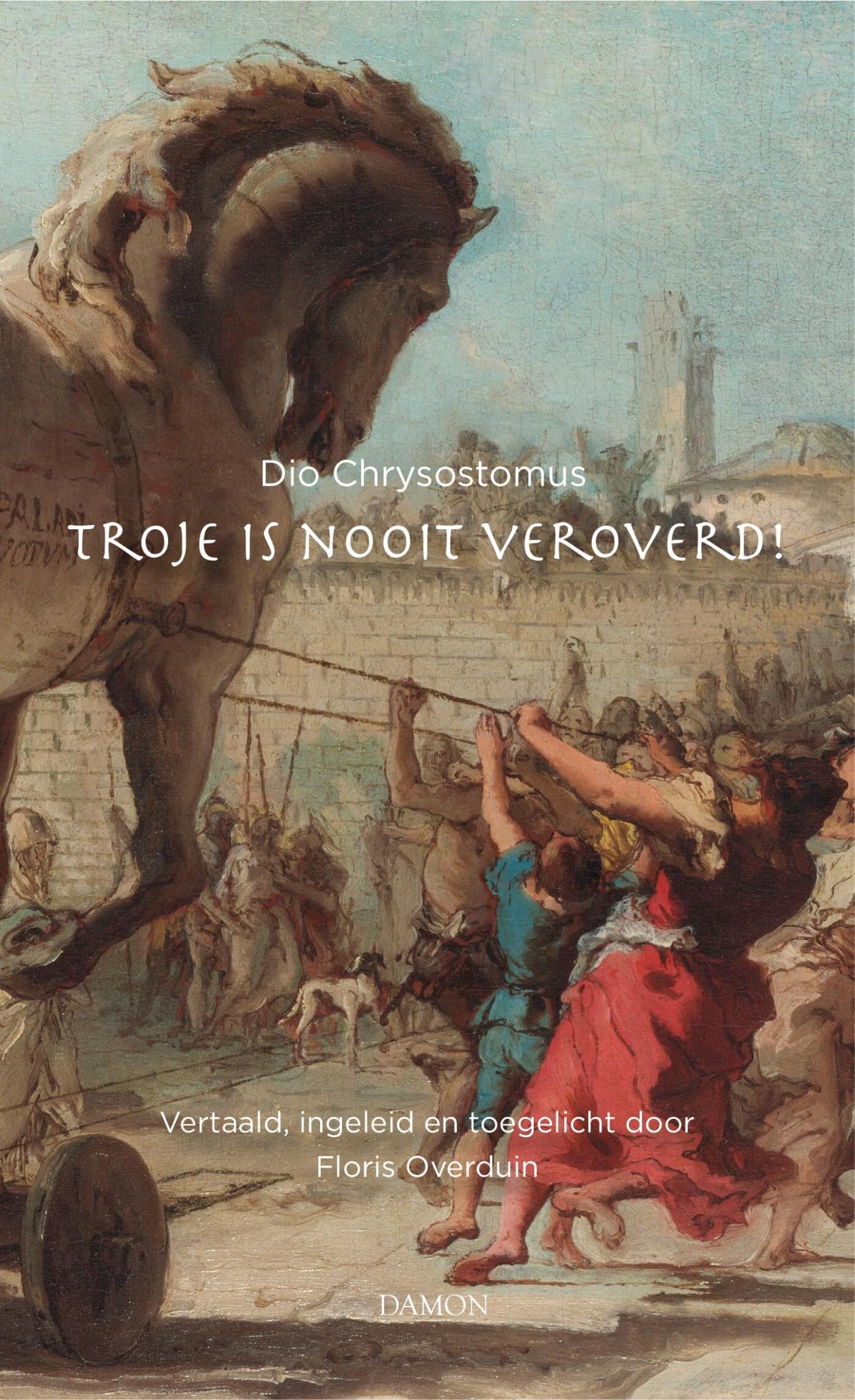 Troje is nooit veroverd!: Trojaanse redevoering (Or.II) Philosophy