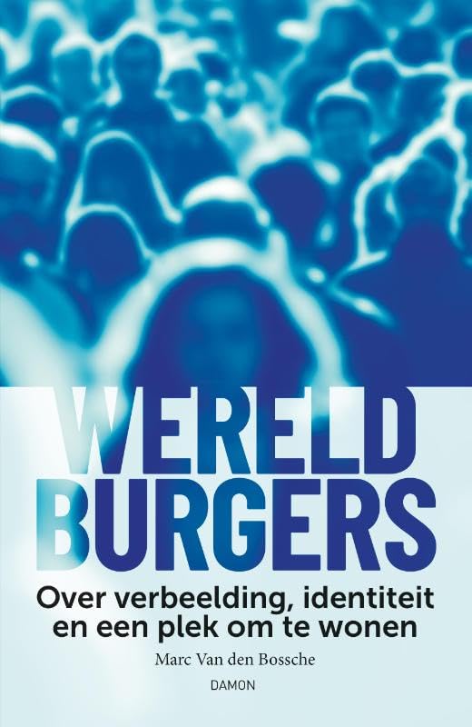 Wereldburgers: Over verbeelding, identiteit en een plek om te wonen Philosophy