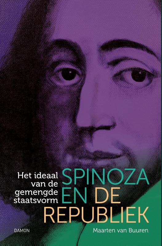 Spinoza en de Republiek: Het ideaal van de gemengde staatsvorm Philosophy