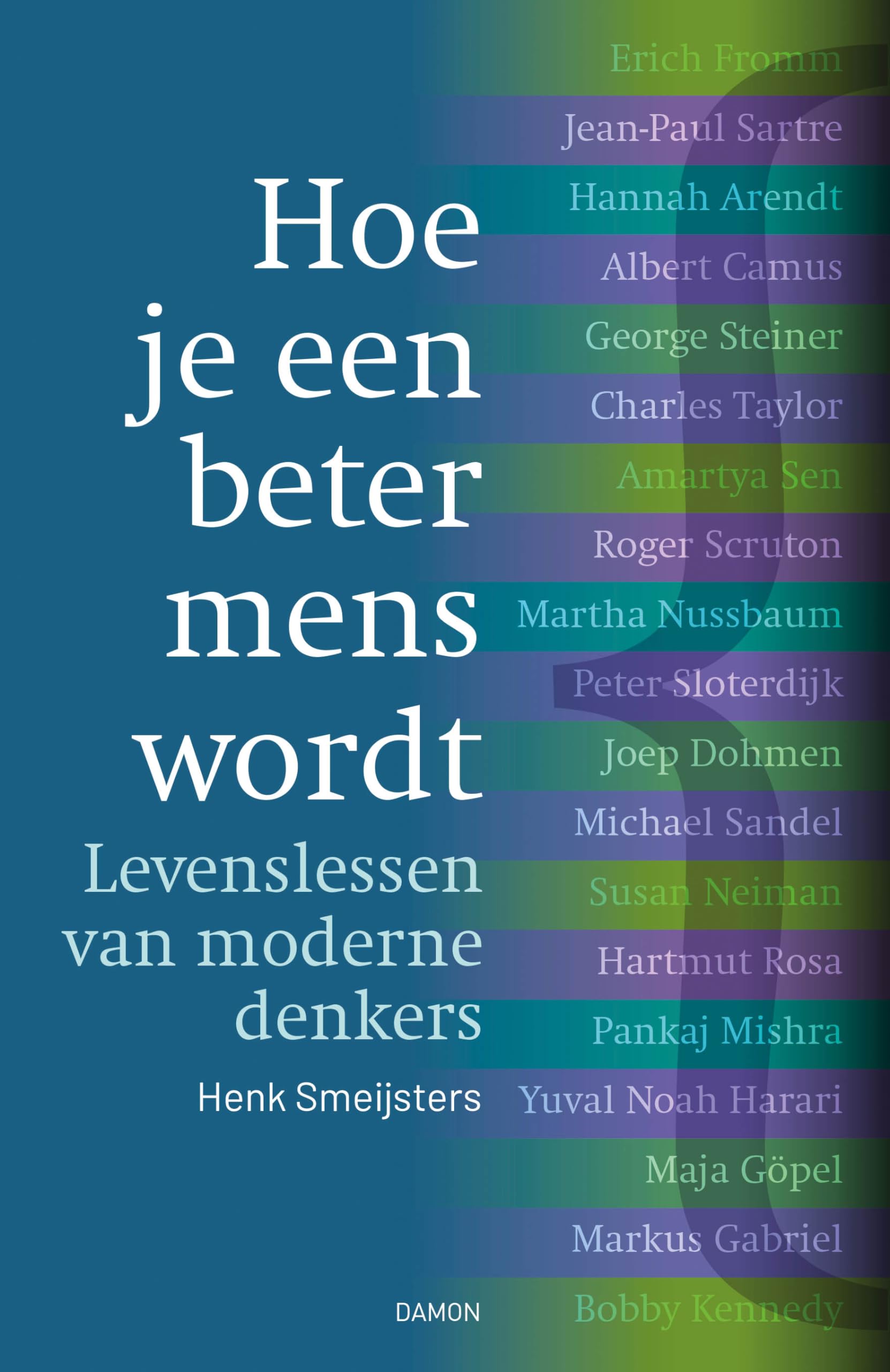 Hoe je een beter mens wordt: levenslessen van moderne denkers book
