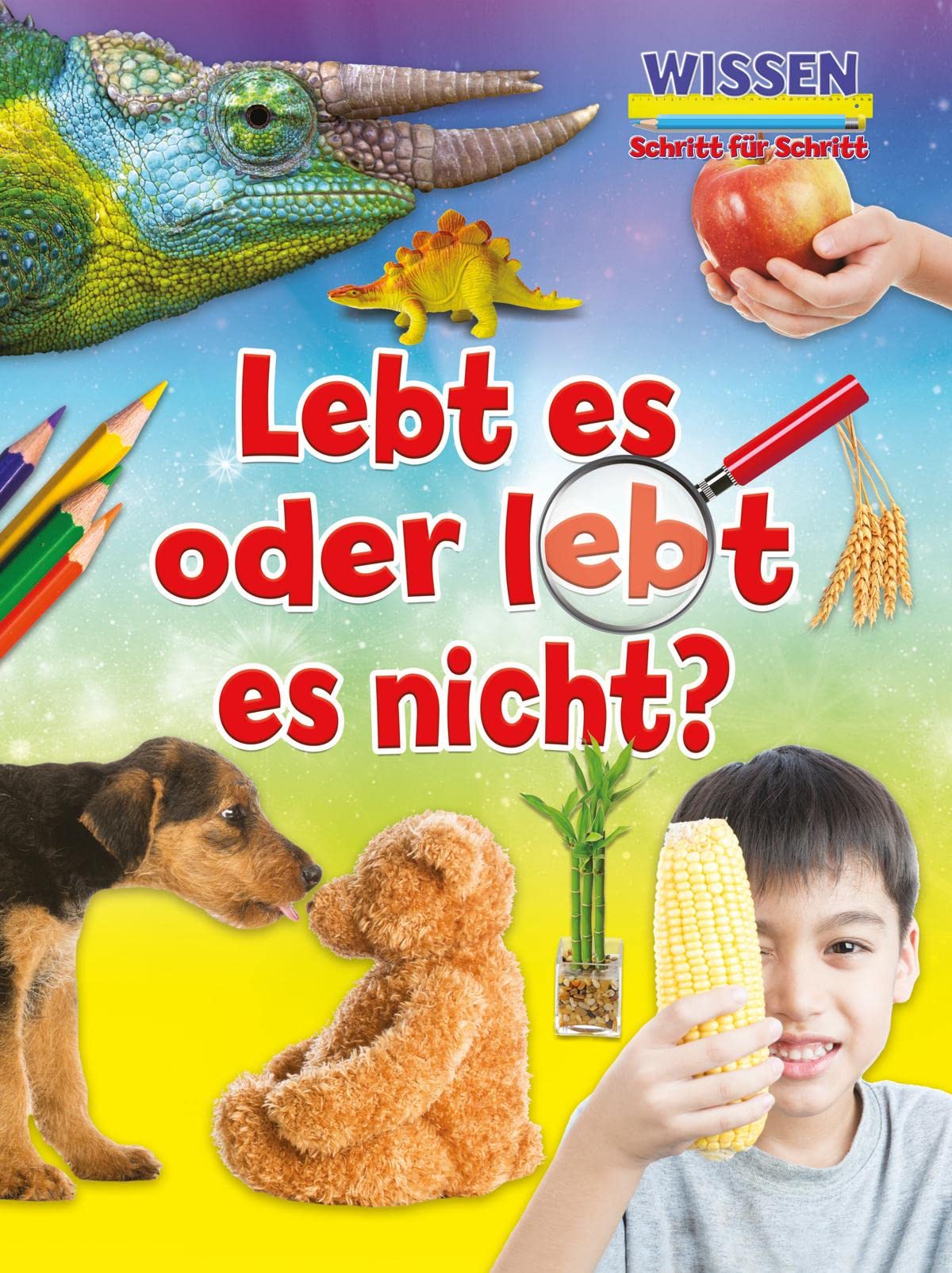 Lebt es oder lebt es nicht?: Wissen - Schritt für Schritt General education