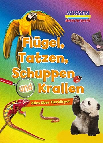 Flügel, Tatzen, Schuppen und Krallen: Wissen - Schritt für Schritt General education