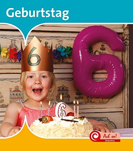 Geburtstag: Mit digitalem Zusatzangebot (Ach So!: Globolino) Non-fiction