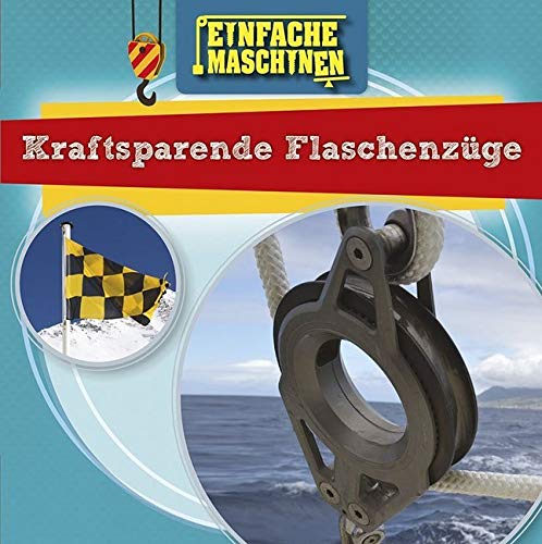 Kraftsparende Flaschenzüge: Einfache Maschinen (CORONA Sachbücher) Non-fiction