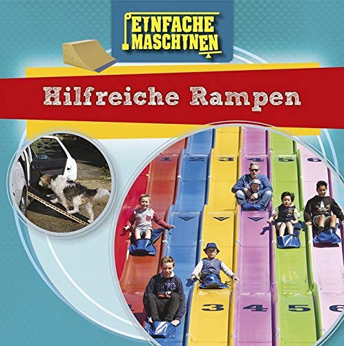 Hilfreiche Rampen: Einfache Maschinen (CORONA Sachbücher) Non-fiction