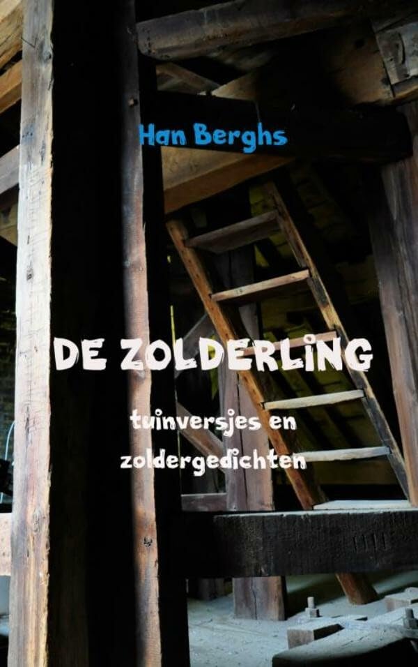 De zolderling: tuinversjes en zoldergedichten Poetry