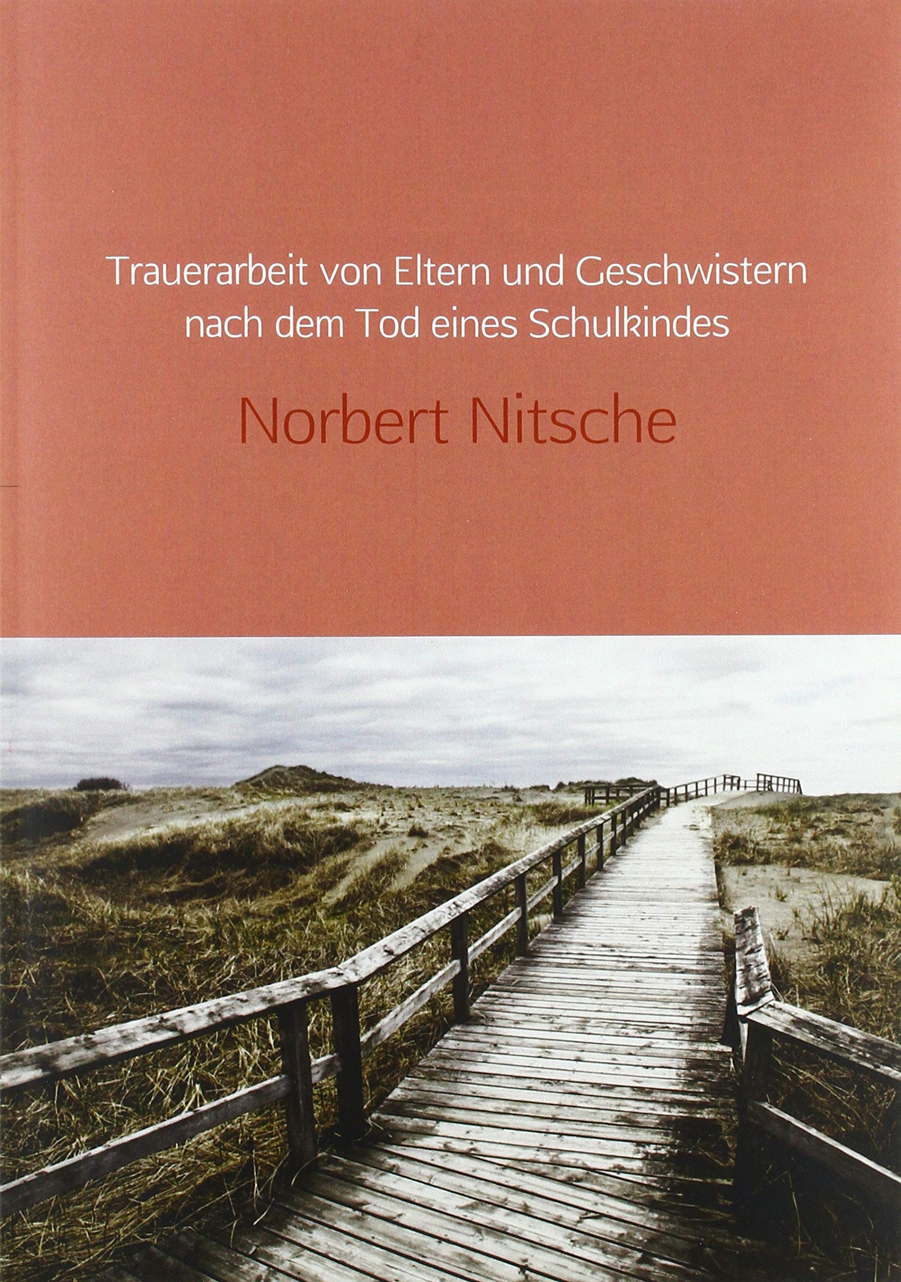 Trauerarbeit von verwaisten Eltern und Geschwistern: Eine empirische Untersuchung Psychology