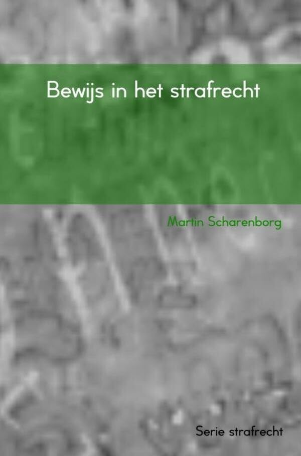 Bewijs in het strafrecht: Serie strafrecht Law