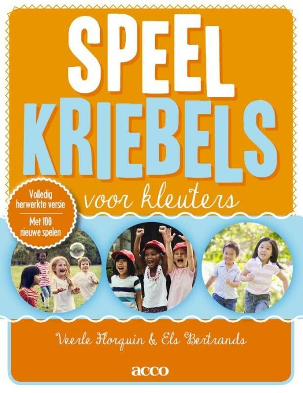 Speelkriebels voor kleuters: een ontwikkelingsgerichte kijk op bewegingsspelen voor 2,5- tot 6-jarigen book