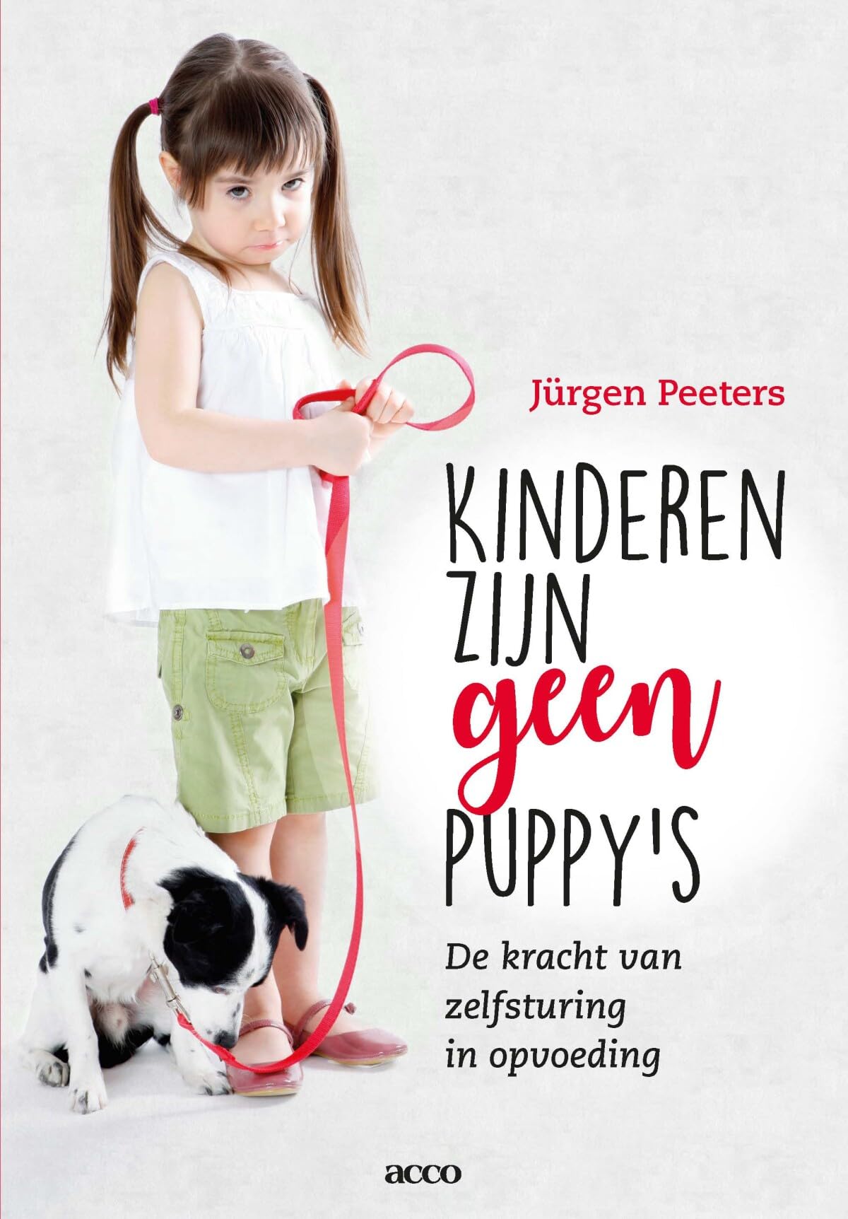 Kinderen zijn geen puppy’s: de kracht van zelfsturing in opvoeding book