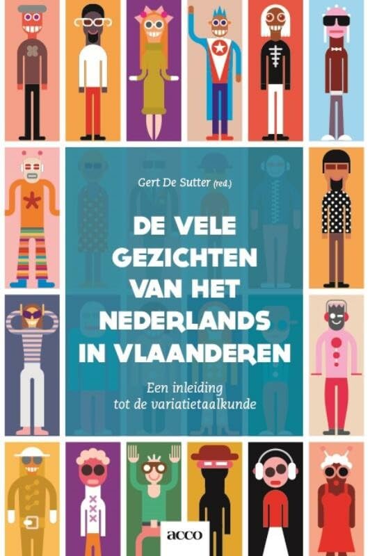 De vele gezichten van het Nederlands in Vlaanderen: een inleiding tot de variatietaalkunde Reference Books