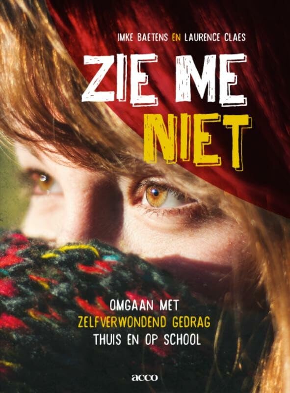 Zie me niet: omgaan met zelfverwondend gedrag thuis en op school book