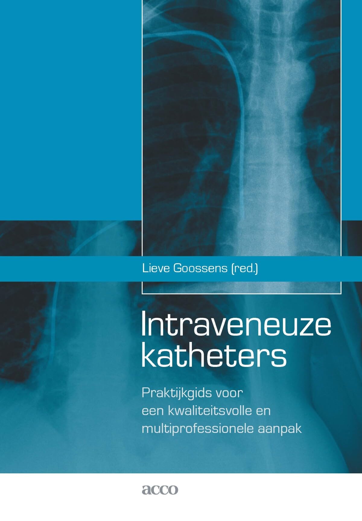 Intraveneuze katheters: praktijkgids voor een kwaliteitsvolle en multiprofessionele aanpak book