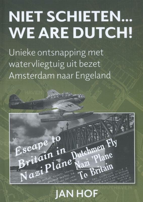 Niet schieten ... we are Dutch ! book