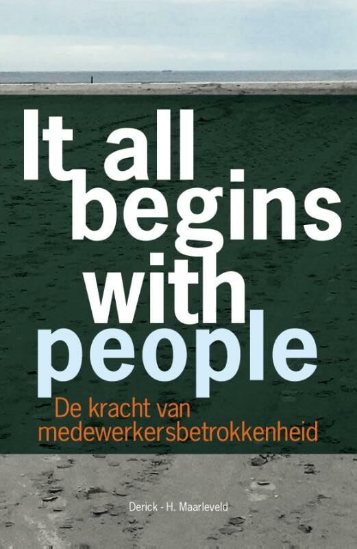 It all begins with people: De kracht van medewerkersbetrokkenheid book