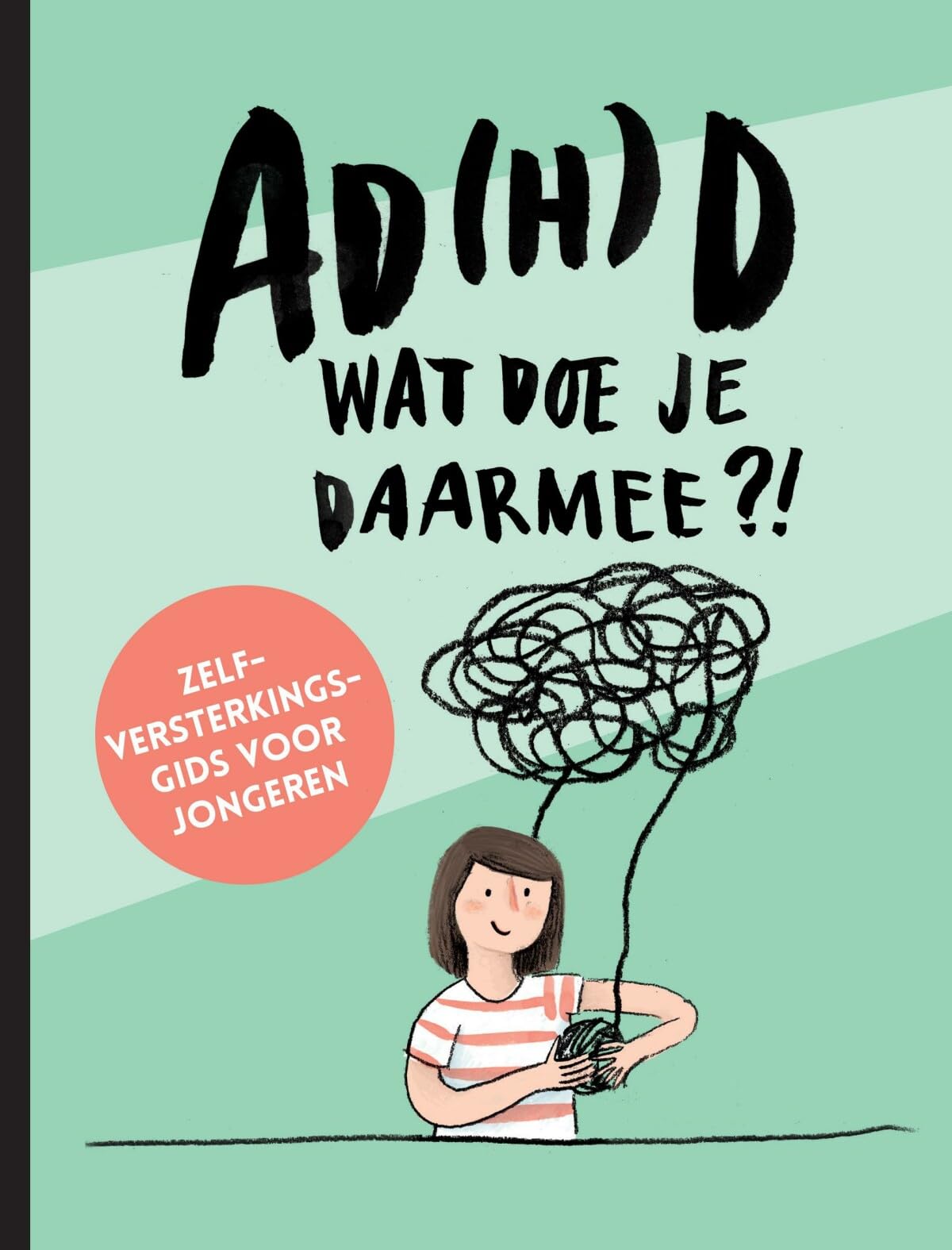 AD(H)D wat doe je daarmee?!: zelfversterkingsgids voor jongeren book