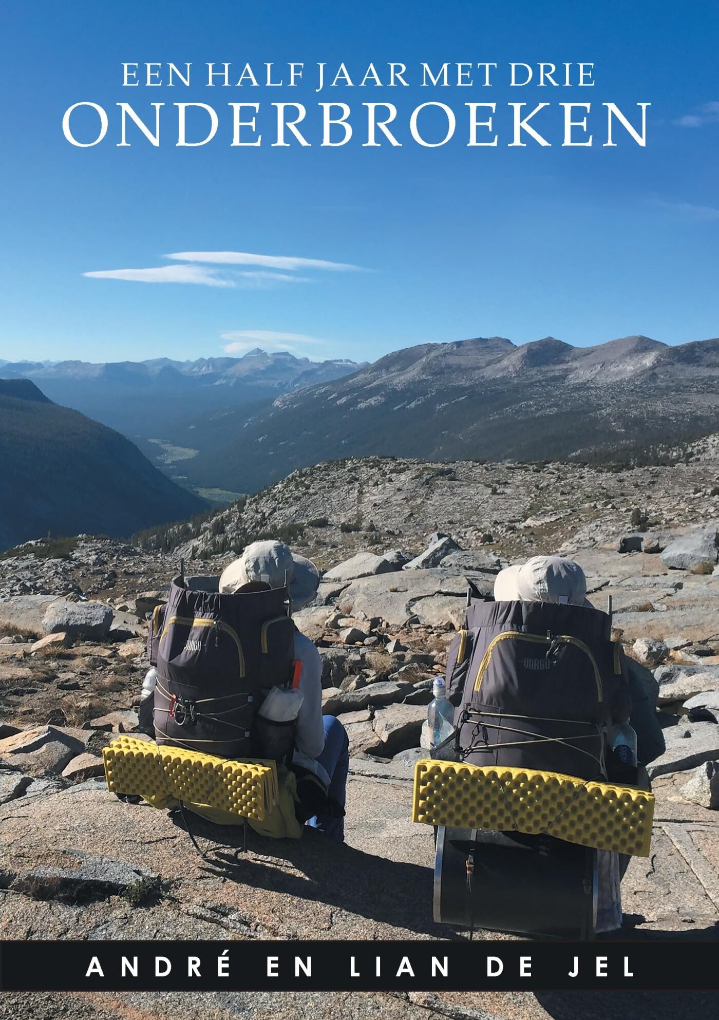 Een half jaar met drie onderbroeken: de Pacific Crest Trail : 4600 kilometer wandelen, van Mexico naar Canada book