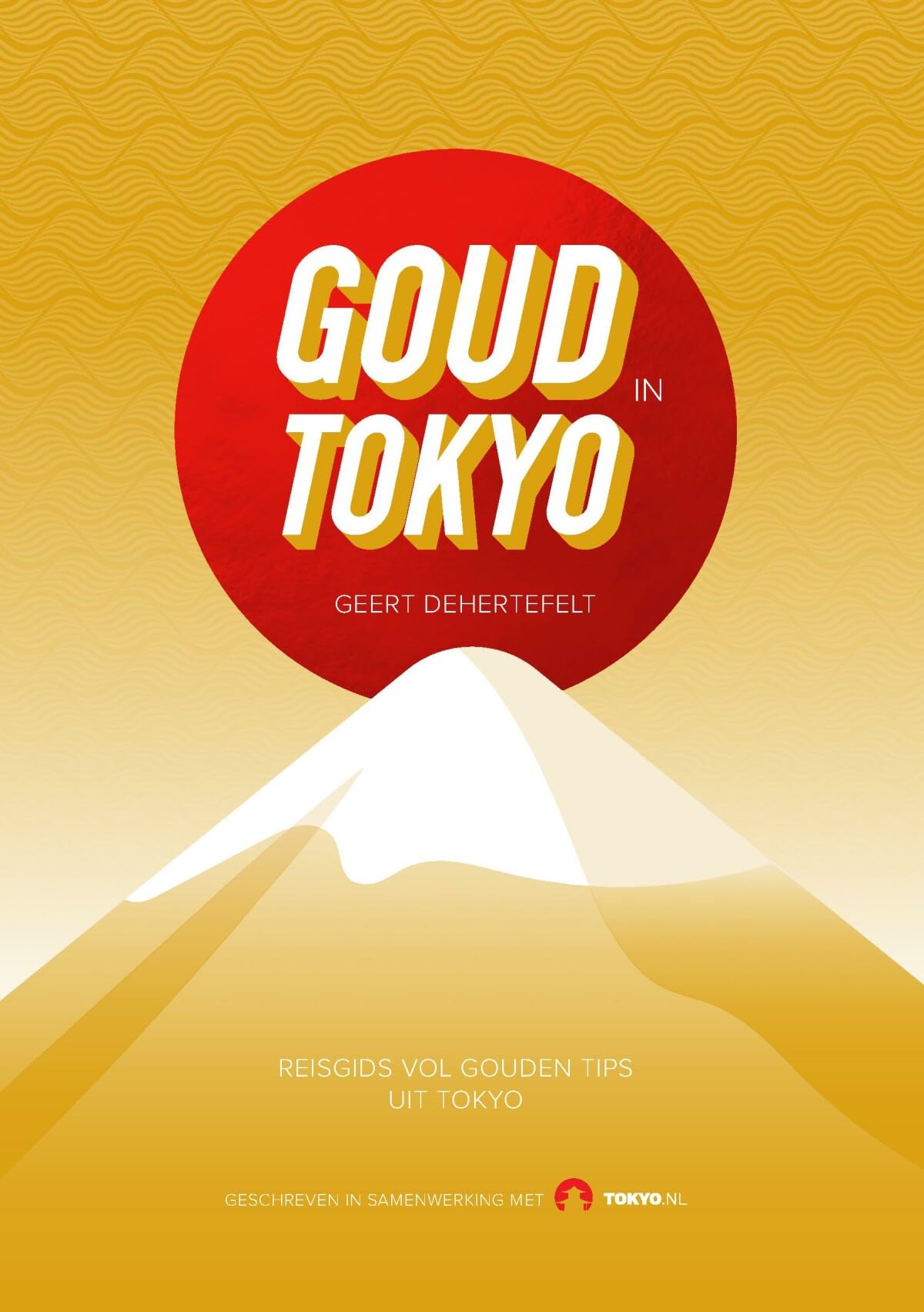 Goud in Tokyo: reisgids vol gouden tips uit Tokyo book