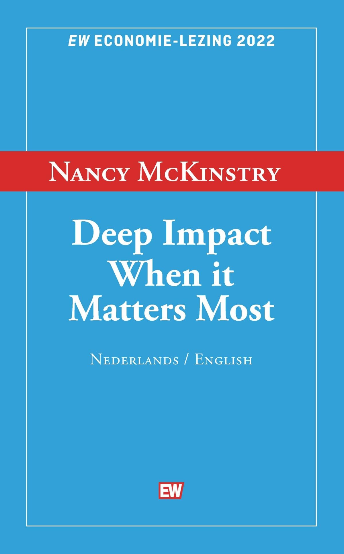 Deep impact when it matters most: EW Economie-lezing 2022 Business, Finance & Career