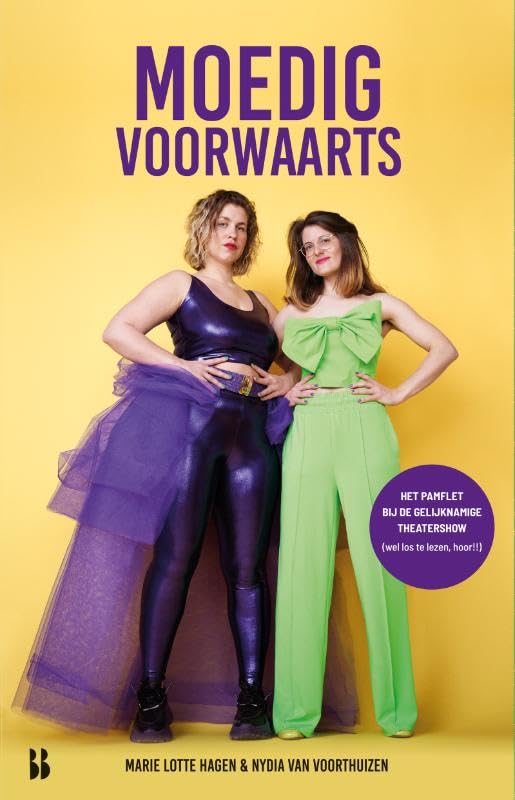Moedig voorwaarts: Het pamflet bij de gelijknamige theatershow (ook los te lezen, hoor!!) Politics & History