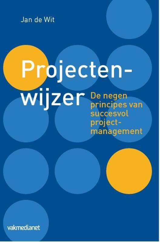 Projectenwijzer: de negen principes van succesvol project-management book