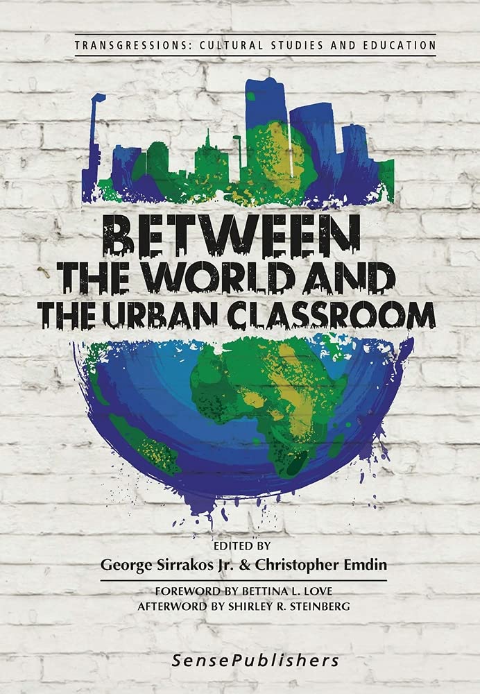 Between the World and the Urban Classroom (Transgressions: Cultural Studies and Education, Band 121) Social Sciences