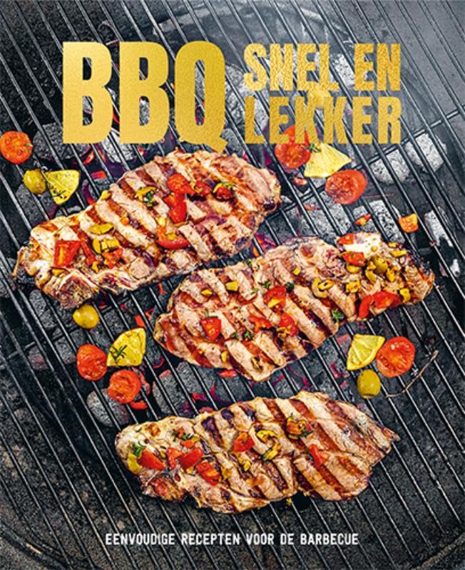 BBQ snel en lekker: Eenvoudige recepten voor de barbecue book