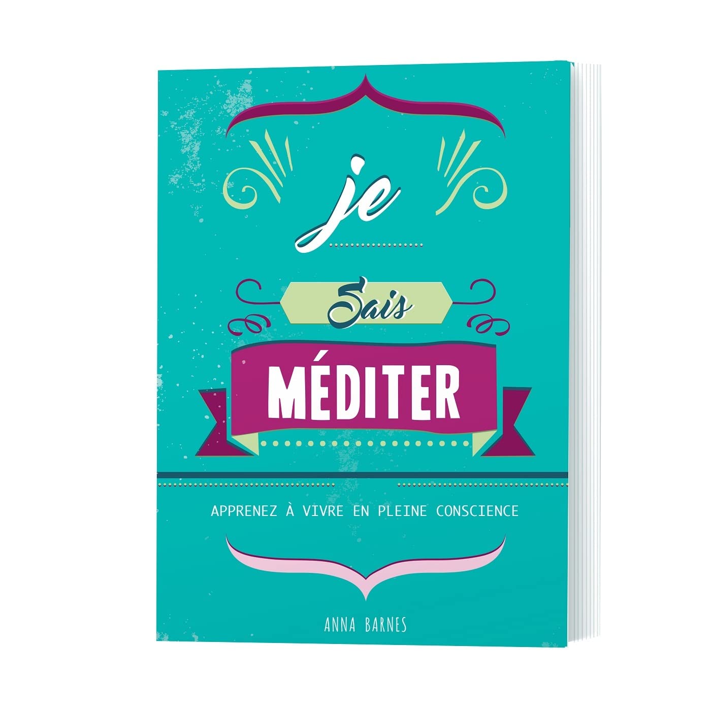 Je sais méditer: Apprenez à vivre en pleine conscience book
