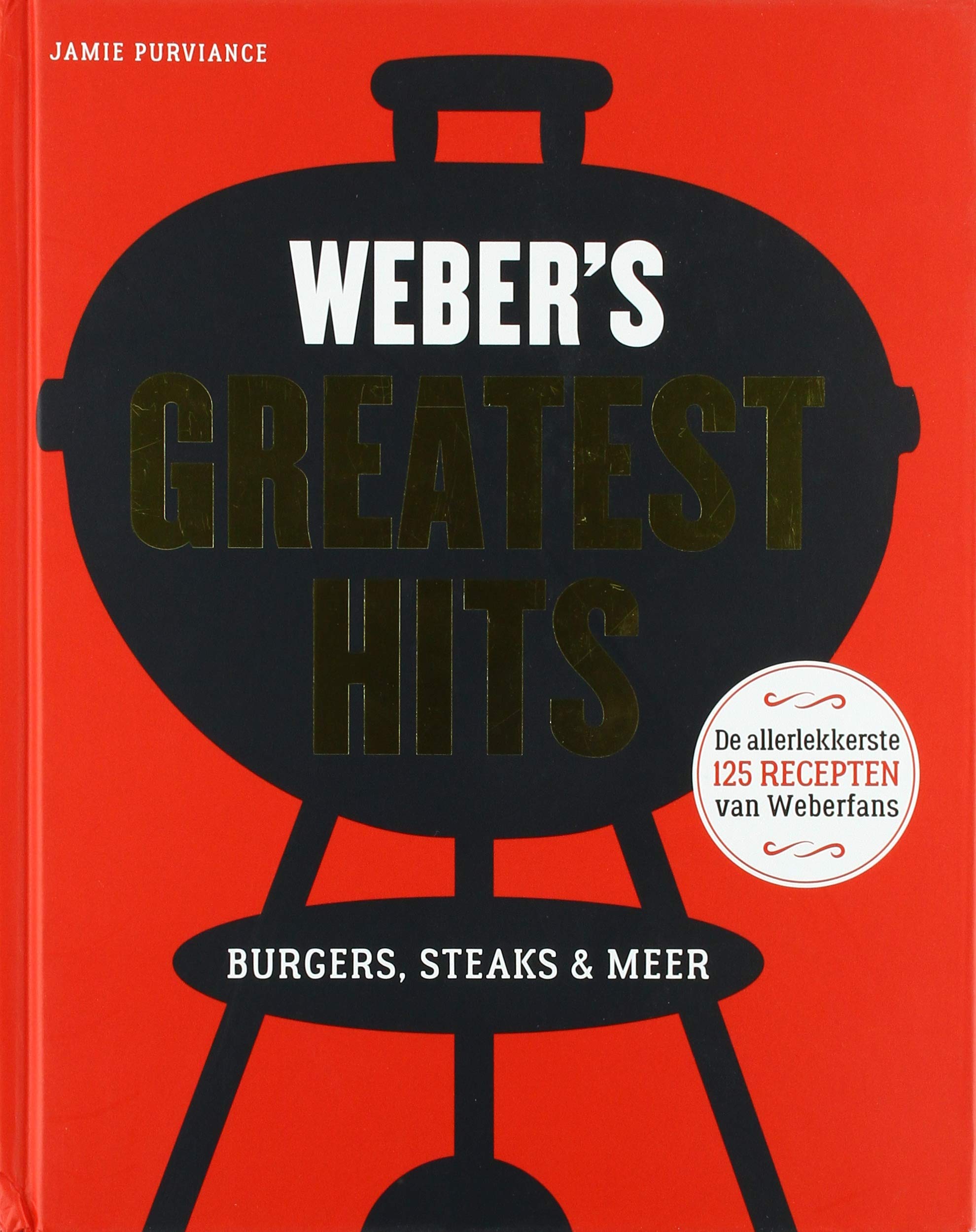 Weber's greatest hits: burgers, steaks & meer Leisure, Home & Garden