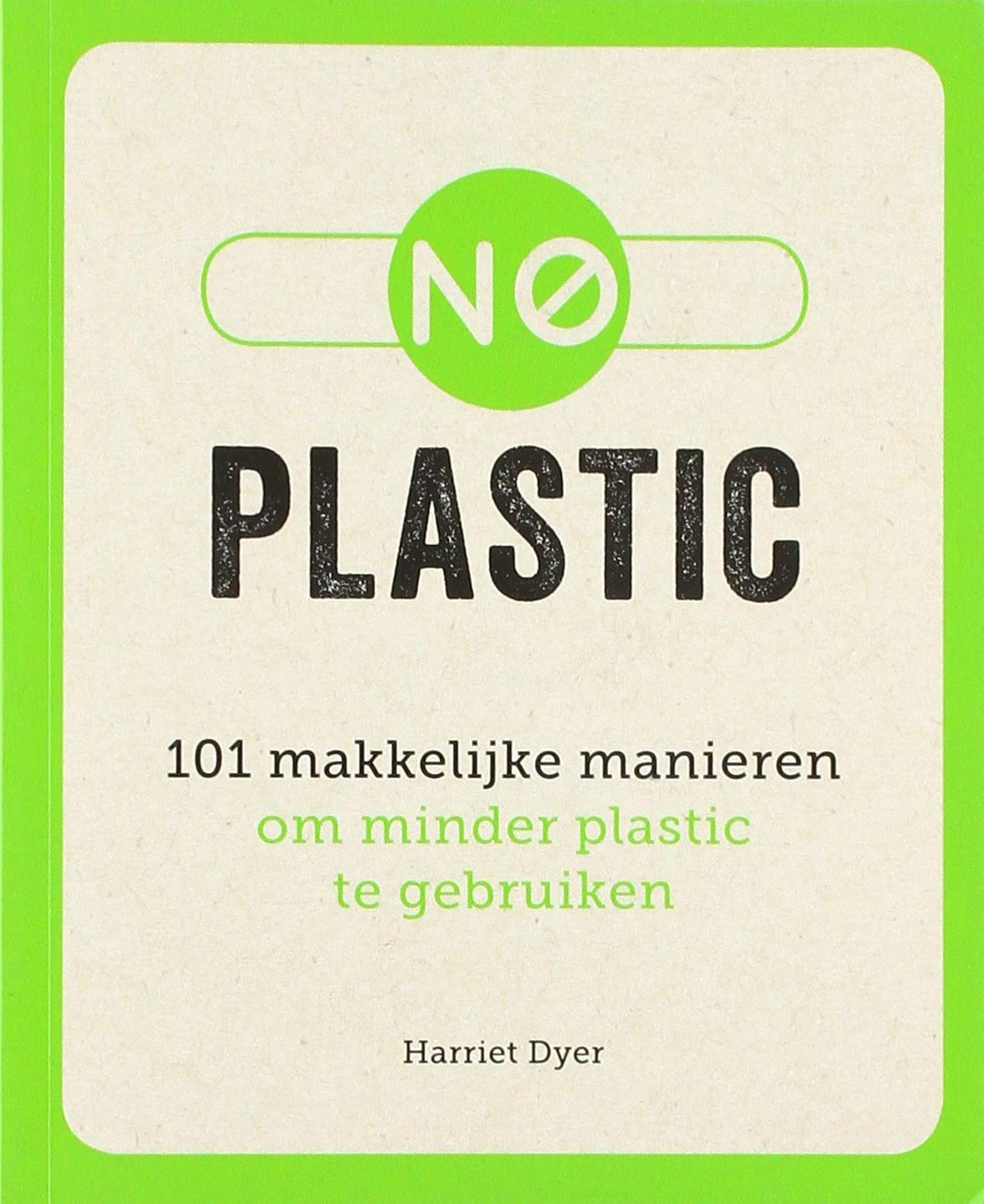 No plastic: 101 makkelijke manieren om minder plastic te gebruiken book