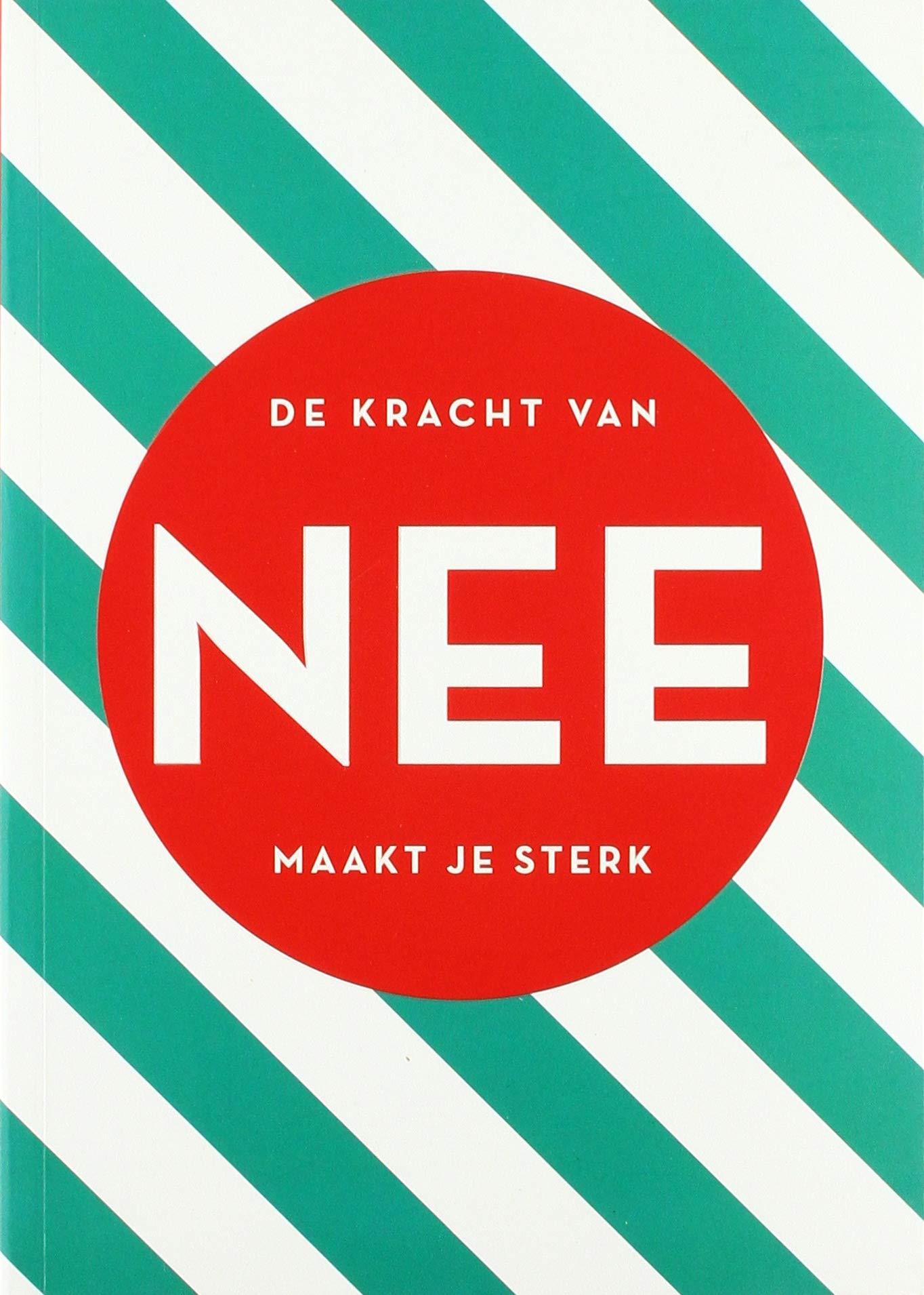 De kracht van NEE maakt je sterk: maakt je sterk book