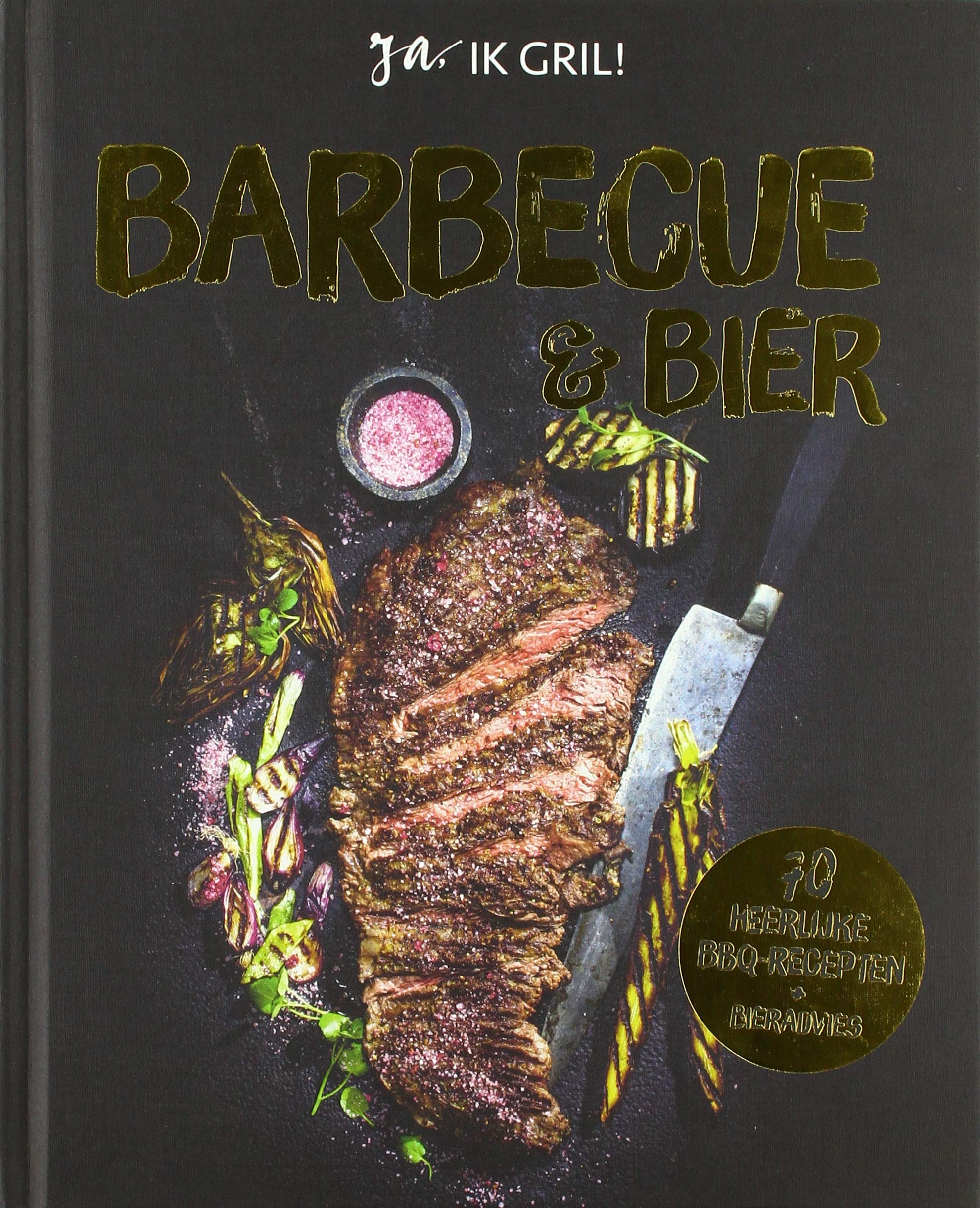 Barbecue & bier: ja, ik gril! : 70 heerlijke BBQ-recepten + bieradvies Cooking & Enjoying