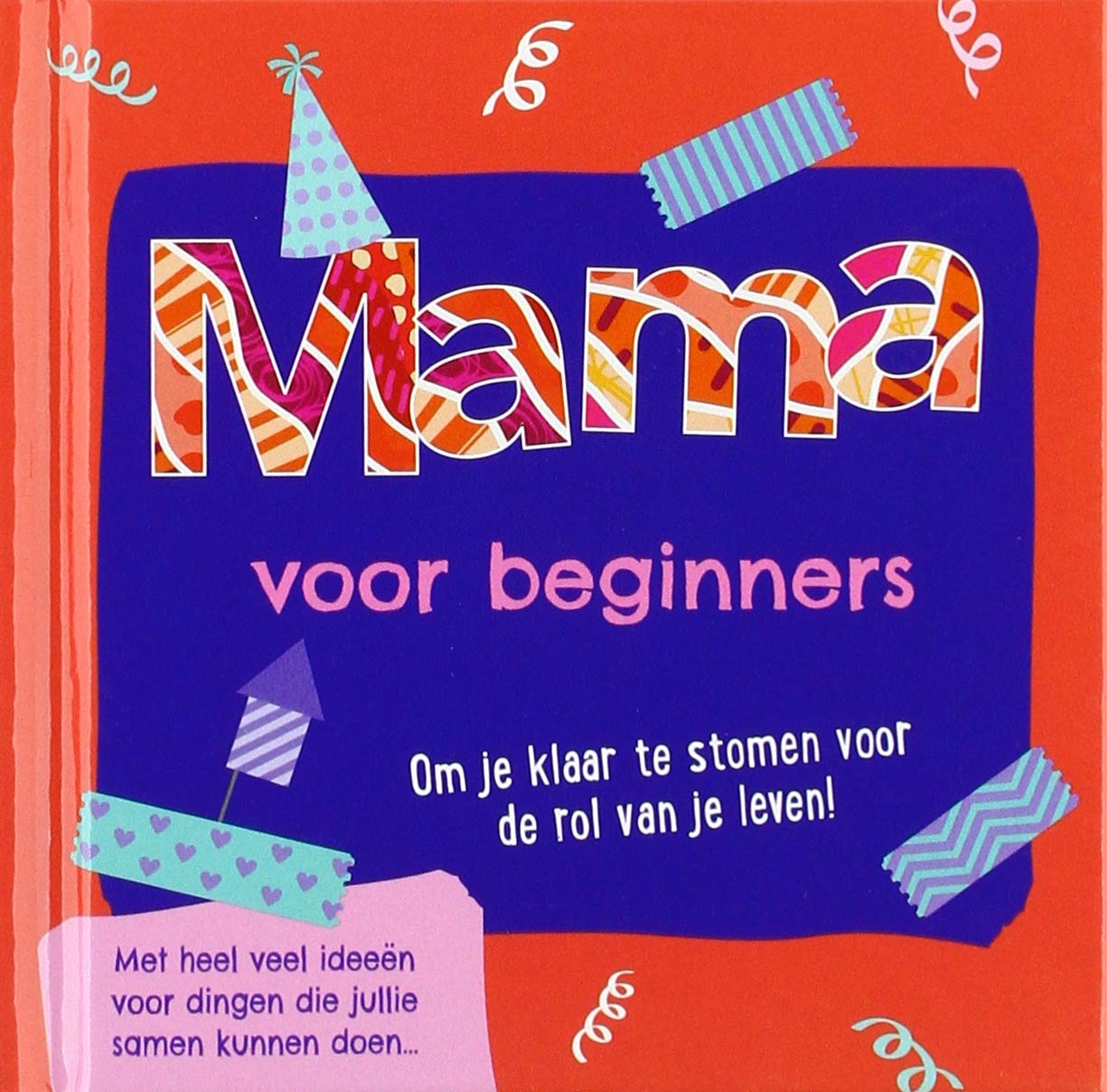 Mama voor beginners: om je klaar te stomen voor de rol van je leven! Lifestyle