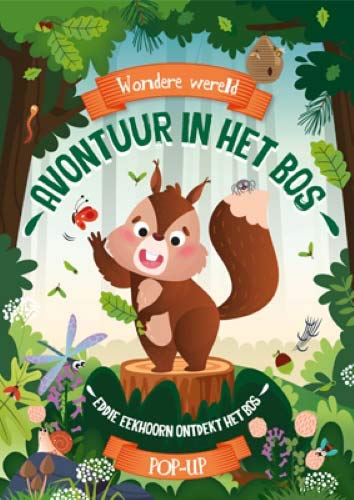 Avontuur in het bos: Eddie eekhoorn ontdekt het bos book