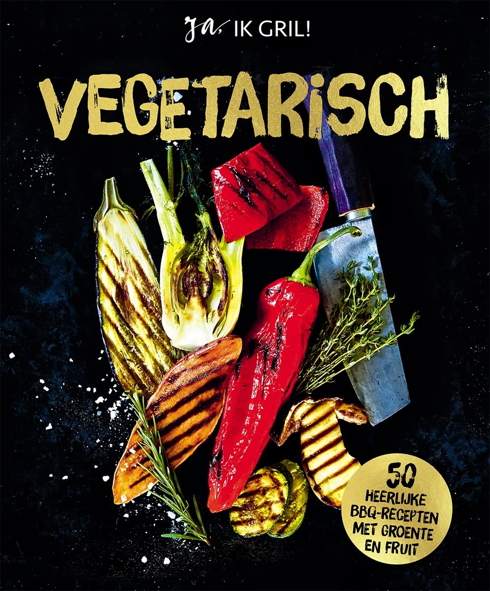 Vegetarisch: 50 heerlijke BBQ-recepten met groente en fruit Cooking & Enjoying
