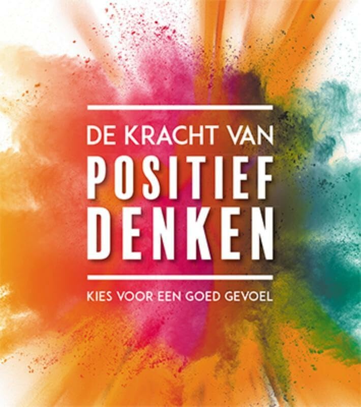 De kracht van positief denken: kies voor een goed gevoel Leisure, Home & Garden