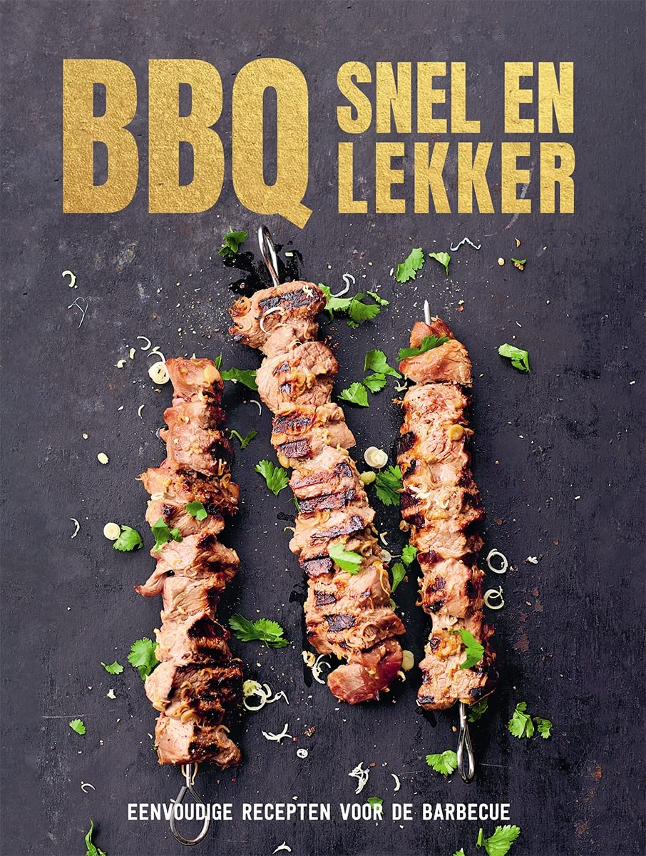 BBQ snel en lekker: eenvoudige recepten voor de barbecue book